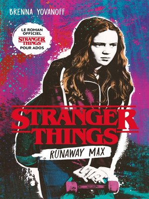 cover image of Stranger Things--Runaway Max--Le roman officiel pour ados